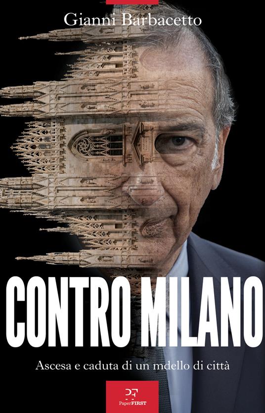 Gianni Barbacetto: Contro Milano (Paperback, Italiano language, 2025, PaperFIRST)