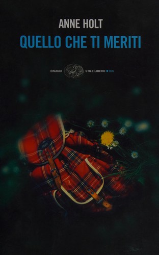 Anne Holt: Quello che ti meriti (Italian language, 2008, Einaudi)