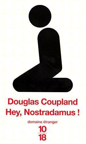 Douglas Coupland: Hey, Nostradamus ! (French language, 2007)