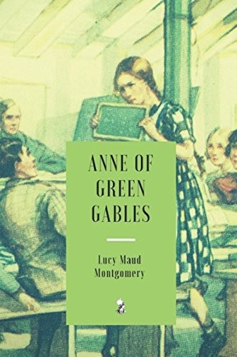 Anne of Green Gables (Paperback, 2018, Independently published)