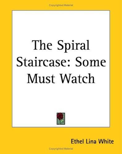 Ethel Lina White: The Spiral Staircase (Paperback, 2004, Kessinger Publishing)