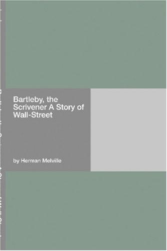 Bartleby, the Scrivener (Paperback, 2006, Hard Press)
