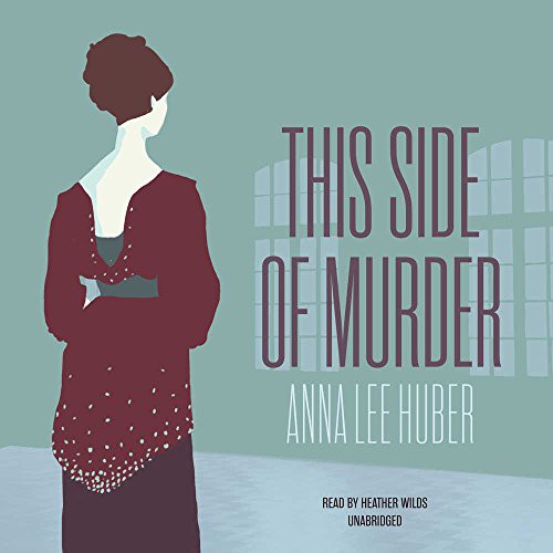 Anna Lee Huber: This Side of Murder (AudiobookFormat, 2017, Blackstone Audio, Inc.)