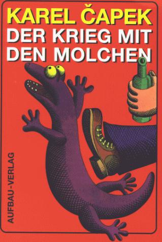 Der Krieg mit den Molchen. (Paperback, German language, 2000, Aufbau-Verlag)