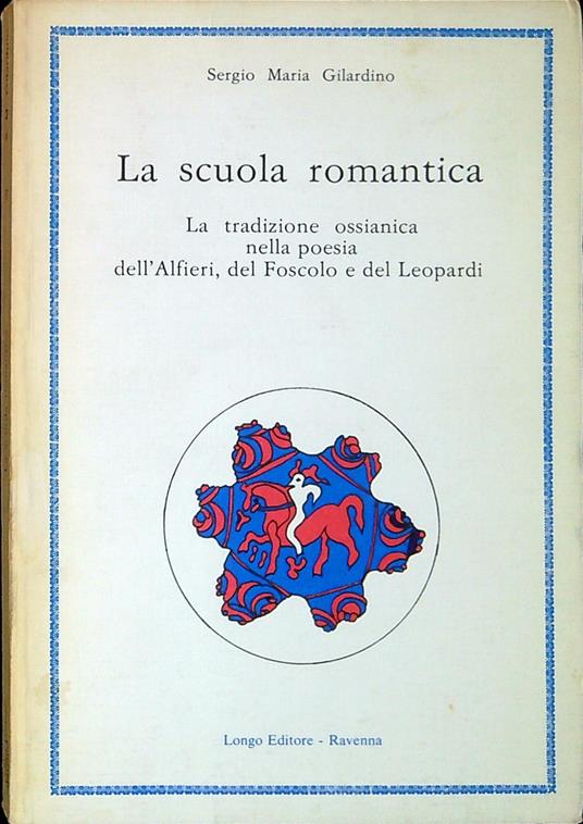 La scuola romantica (Italiano language, Longo Editore)