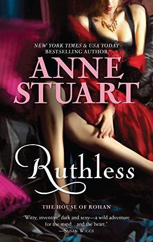 Anne Stuart: Ruthless (The House of Rohan, #1) (2010)