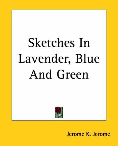 Sketches In Lavender, Blue And Green (Paperback, 2004, Kessinger Publishing)