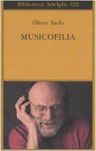 Musicofilia (Italian language, 2008, Adelphi Edizioni)