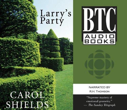 Carol Shields: Larry's Party (AudiobookFormat, 2006, BTC Audiobooks)