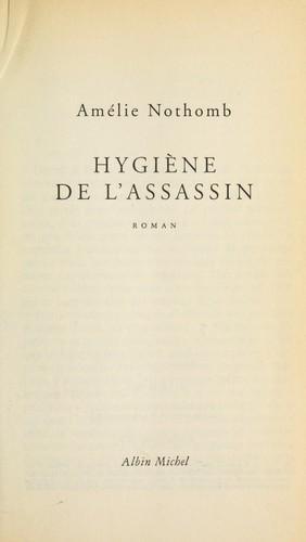 Amélie Nothomb: Hygiène de l'assassin (French language, 1992)