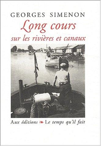 Long cours sur les rivières et les canaux (French language, 1995, Le Temps qu'il fait)