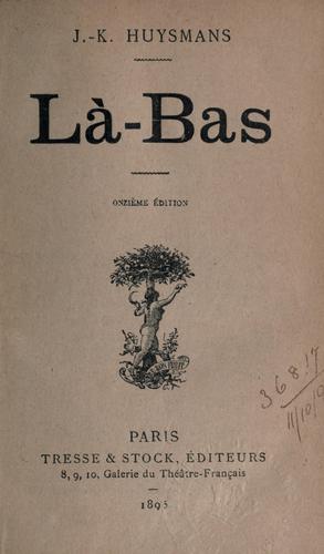 Joris-Karl Huysmans: Là-bas. (French language, 1895, Tresse & Stock)