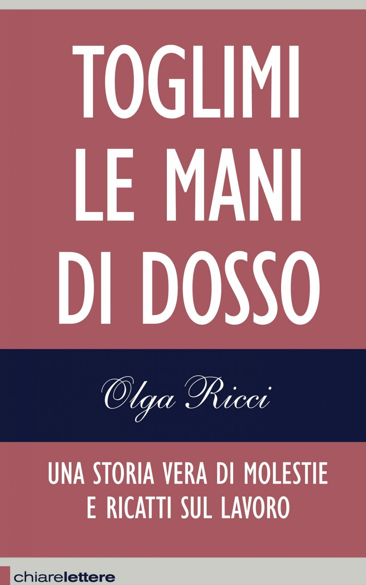 Toglimi le mani di dosso (Paperback, Italiano language, Chiarelettere)