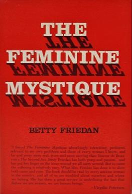 Betty Friedan: The Feminine Mystique (1963, W. W. Norton & Company)