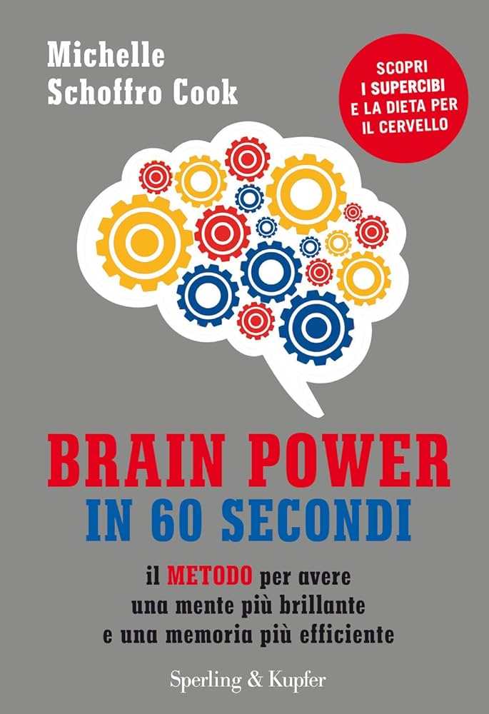Michelle Schoffro Cook: Brain power in 60 secondi (Paperback, Italiano language, 2018, Sperling & Kupfer)