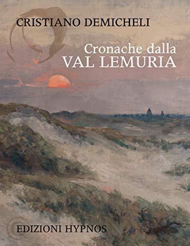 Cronache dalla Val Lemuria (Italian language, 2019, Edizioni Hypnos)