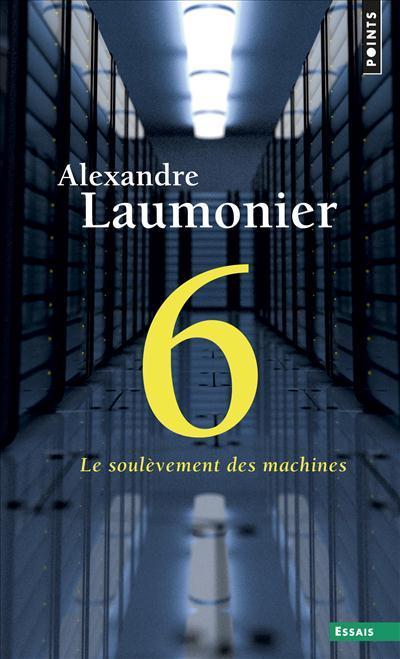 6 : Le soulèvement des machines (French language, 2018, Éditions du Seuil)