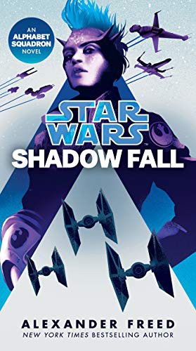 Alexander Freed: Shadow Fall: Alphabet Squadron, Book 2 (Paperback, 2021, Del Rey)