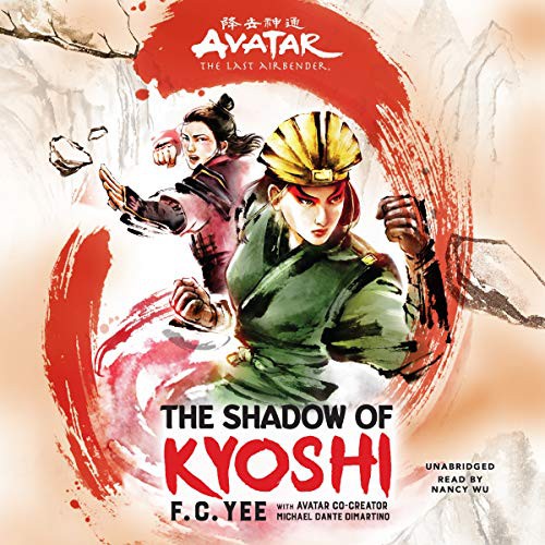 Michael Dante DiMartino, Nancy Wu, F C Yee: Avatar : The Last Airbender (AudiobookFormat, 2020, Blackstone Publishing)