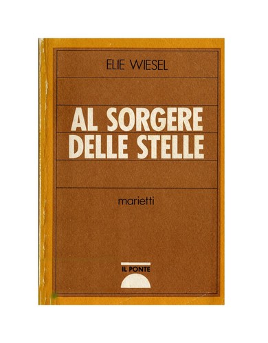 Élie Wiesel: Al sorgere delle stelle (Italian language, 1985, Marietti)