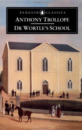 Anthony Trollope: Dr. Wortle's school (1999, Penguin Books)