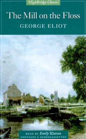 Mill on the Floss (Highbridge Classics) (AudiobookFormat, 1998, Highbridge Audio)