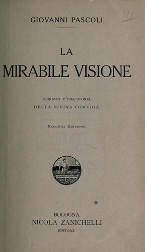 Giovanni Pascoli: La mirabile visione (Italian language, 1913, N. Zanichelli)