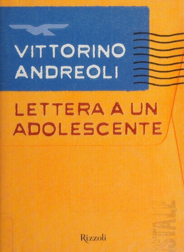 Vittorino Andreoli: Lettera a un adolescente (Italian language, 2004, Rizzoli)