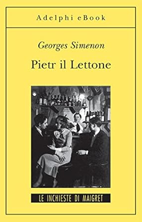 Georges Simenon: Pietr il Lettone (1993, Adelphi)