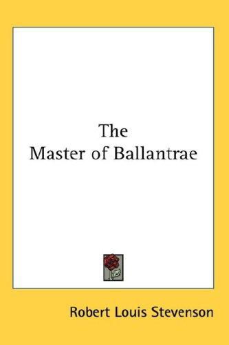 The Master of Ballantrae (Hardcover, 2007, Kessinger Publishing, LLC)