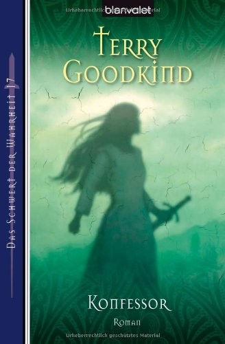 Terry Goodkind: Schwert der Wahrheit 17. Konfessor (German language, 2008, Blanvalet Taschenbuchverl)