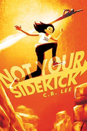 Copertina di Not your sidekick di C.B. Lee: una ragazza dai capelli lunghi sta saltando da una roccia all'altra, mentre una persona sta volando in stile Superman sopra di lei.