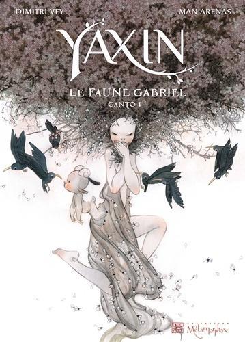 Dimitri Vey: Yaxin - Le Faune Gabriel - Canto 1 (French language)
