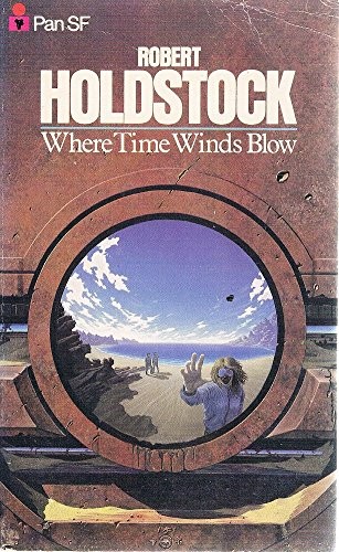 Robert Holdstock: Wheretime winds blow (1982, Pan)