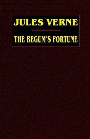 The Begum's Fortune (Hardcover, 2003, Wildside Press)