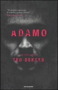 Ted Dekker: Adamo (Hardcover, Italiano language, 2010, Mondadori)