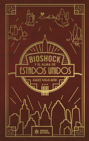 BioShock y el alma de Estados Unidos (Hardcover, Spanish language, 2017, Héroes de papel)
