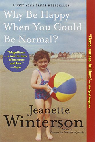Why Be Happy When You Could Be Normal? (Paperback, 2013, Grove Press)
