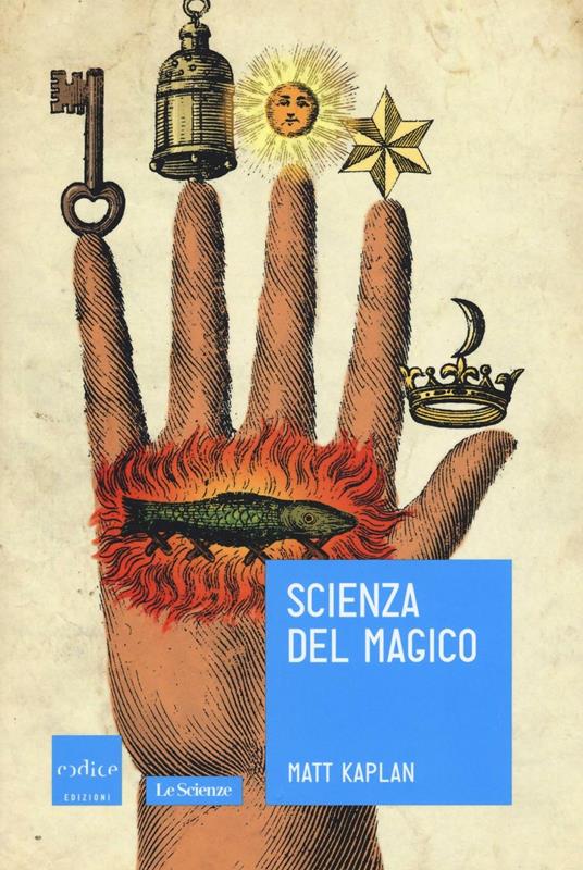Scienza del magico (Paperback, Italiano language, 2016, Codice)