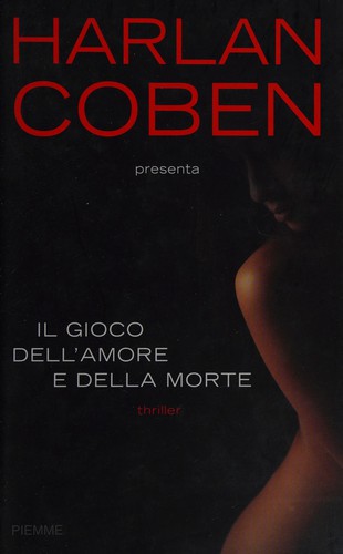 Il gioco dell'amore e della morte (Italian language, 2008, Piemme)