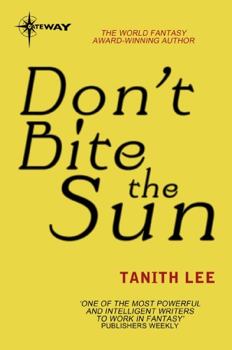 Tanith Lee: Don’t Bite the Sun (EBook, 2013, SF Gateway)