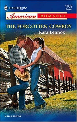 Kara Lennox: The forgotten cowboy (2005, Harlequin Books, Harlequin)