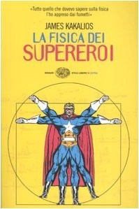 La fisica dei supereroi (Paperback, Brand: Einaudi, Einaudi)