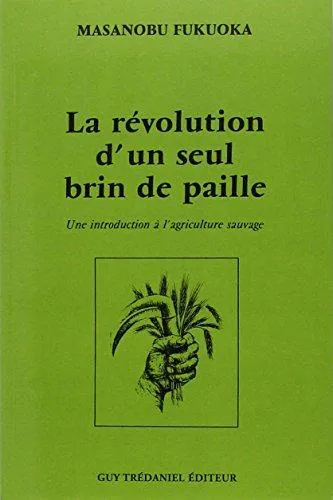Masanobu Fukuoka: La révolution d'un seul brin de paille (French language, 2005)