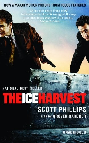 Scott Phillips: The Ice Harvest (AudiobookFormat, 2005, Blackstone Audiobooks, Blackstone Pub)
