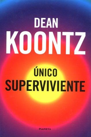 Dean Koontz: Único superviviente (Hardcover, Spanish language, 2000, Editorial Planeta, S.A. (Barcelona))