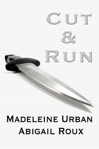 Abigail Roux: Cut & Run (EBook, 2008, Dreamspinner Press)