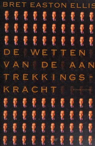 Bret Easton Ellis: De wetten van de aantrekkingskracht (Dutch language, 2005, Anthos)