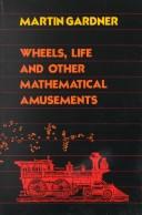 Wheels, life, and other mathematical amusements (1983, W.H. Freeman)