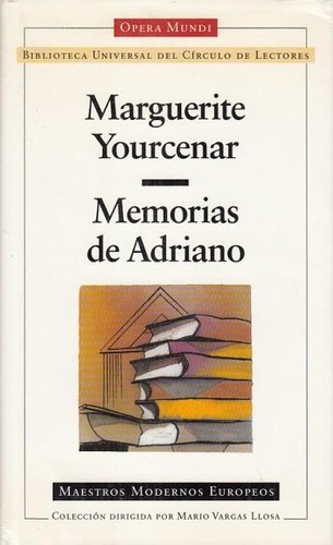 Memorias de Adriano (Hardcover, Spanish language, 2002, Círculo de Lectores)